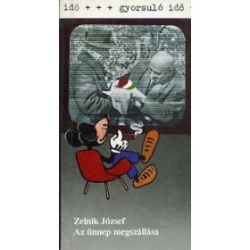 Zelnik József: Az ünnep megszállása (antikvár)