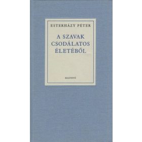   Esterházy Péter: A szavak csodálatos életéből (antikvár)
