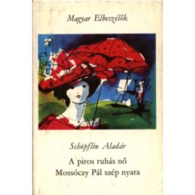   Schöpflin Aladár: A piros ruhás nő / Mossóczy Pál szép nyara (antikvár)