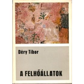 Déry Tibor: A felhőállatok (antikvár)