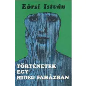   Eörsi István: Történetek egy hideg faházban (antikvár, dedikált)