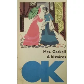 Elizabeth Gaskell: A kisváros (antikvár)
