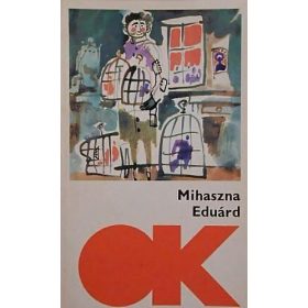 Sebes Katalin: Mihaszna ​Eduárd (antikvár)