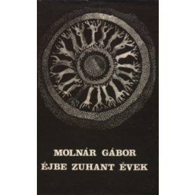 Molnár Gábor: Éjbe ​zuhant évek (antikvár)