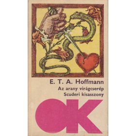   E. T. A. Hoffmann: Az arany virágcserép / Scuderi kisasszony (antikvár)