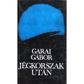 Garai Gábor: Jégkorszak után (anrikvár)