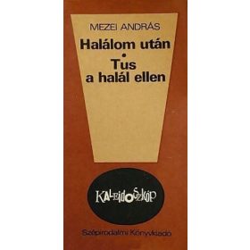   Mezei András: Halálom után / Tus a halál ellen (antikvár)