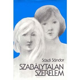 Sásdi Sándor: Szabálytalan szerelem (antikvár)