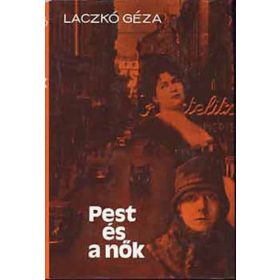 Laczkó Géza: Pest és a nők I-II. (antikvár)