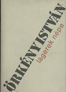 Örkény István: Lágerek népe (antikvár)
