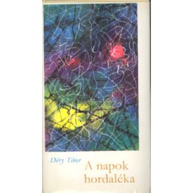 Déry Tibor: A napok hordaléka (antikvár)