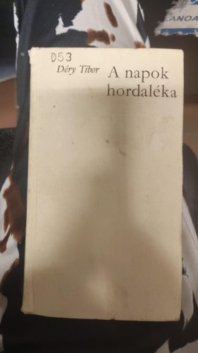 Déry Tibor: A napok hordaléka (antikvár)