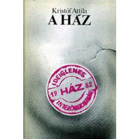 Kristóf Attila: A ház (antikvár)