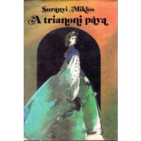  Surányi Miklós: A trianoni páva / Galeotto Marzio / Húsvét Szent Ilonán (antikvár)