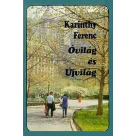 Karinthy Ferenc: Óvilág ​és Újvilág (antikvár)