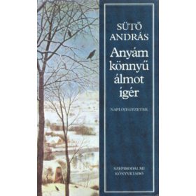 Sütő András: Anyám könnyű álmot ígér (antikvár)