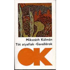 Mikszáth Kálmán: Tót atyafiak / Gavallérok (antikvár)