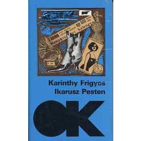 Karinthy Frigyes: Ikarusz Pesten (antikvár)