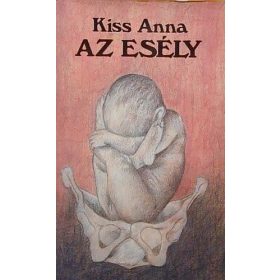 Kiss Anna: Az esély (antikvár)