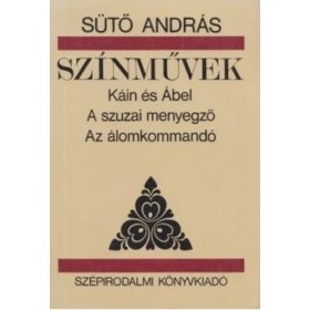   Sütő András: Káin és Ábel/A szuzai menyegző/Az álomkommandó (antikvár)