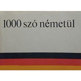   Barczán Endre · Szirmai Gina · Verbényi László: 1000 ​szó németül (antikvár)