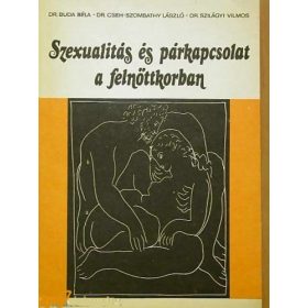   Buda Béla · Cseh-Szombathy László · Szilágyi Vilmos: Szexualitás ​és párkapcsolat a felnőttkorban (antikvár)