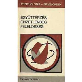   Szilágyi Vilmos (szerk.): Együttérzés, önzetlenség, felelősség (antikvár)