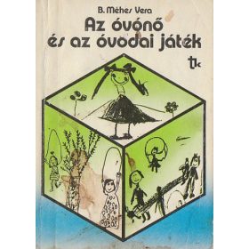   B. Méhes Vera: Az óvónő és az óvodai játék (antikvár)