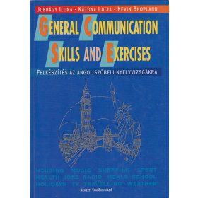   Jobbágy Ilona – Katona Lucia – Kevin Shopland: General Communication Skills and Exercises (antikvár)