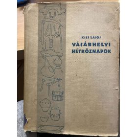 Kiss Lajos: Vásárhelyi hétköznapok (antikvár)