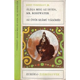   Kurt Vonnegut: Áldja meg az Isten, Mr. Rosewater / Az ötös számú vágóhíd (antikvár)