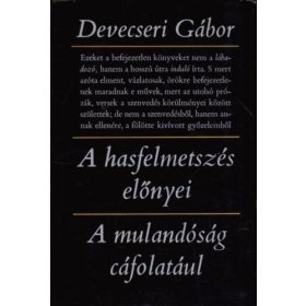   Devecseri Gábor: A hasfelmetszés előnyei / A mulandóság cáfolatául (antikvár)