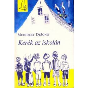 Meindert DeJong: Kerék az iskolán (antikvár)