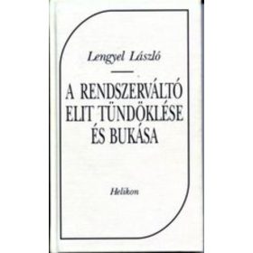   A ​rendszerváltó elit tündöklése és bukása (antikvár)