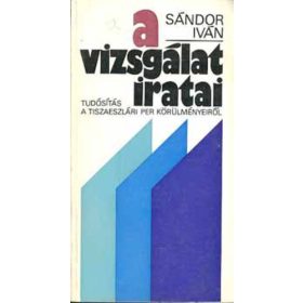 Sándor Iván: A vizsgálat iratai (antikvár)