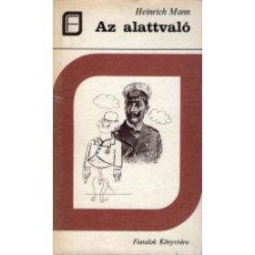 Heinrich Mann: Az alattvaló (antikvár)