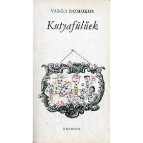 Varga Domokos: Kutyafülűek (antikvár)