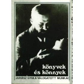 Juhász Gyula: Könyvek és könnyek (antikvár)