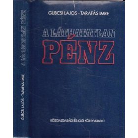   Gubcsi Lajos – Tarafás Imre: A láthatatlan pénz (antikvár)