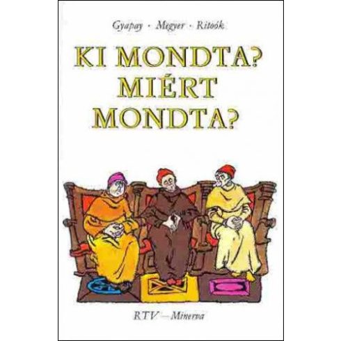 Gyapay · Megyer · Ritoók: Ki ​mondta? Miért mondta? (antikvár)