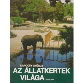 Kapocsy György: Az állatkertek világa (antikvár)