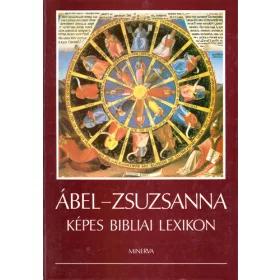   D. Major Klára (szerk.): Ábel – Zsuzsanna - Képes bibliai lexikon (antikvár)