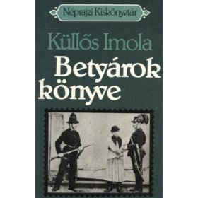 Küllős Imola: Betyárok könyve (antikvár)