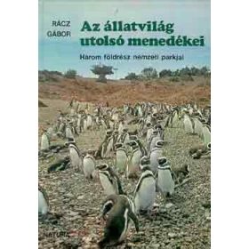 Rácz Gábor: Az állatvilág utolsó menedékei (antikvár)