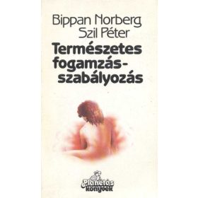   Bippan Norberg – Szil Péter: Természetes fogamzásszabályozás (antikvár)