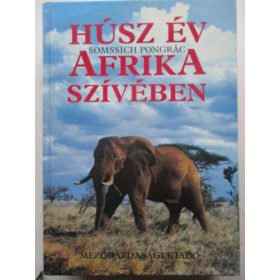 Somssich Pongrác: Húsz év Afrika szívében (antikvár)