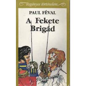 Paul Féval: A Fekete Brigád (antikvár)