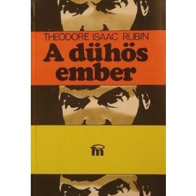 Theodore Isaac Rubin: A dühös ember (antikvár)