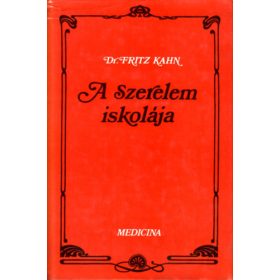 Fritz Kahn: A szerelem iskolája (antikvár)