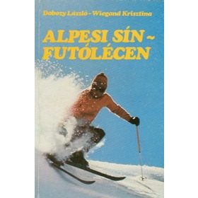   DOBOZY LÁSZLÓ, WIEGAND KRISZTINA: Alpesi sín-futólécen (antikvár)